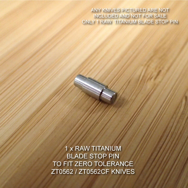 Zero Tolerance ZT0562 562 562CF ZT Knife Custom Ti Titanium Blade Stop Pin - RAW