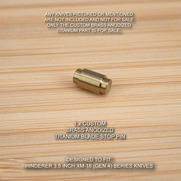 Rick Hinderer Knife XM-18 (GEN 4) 3.5inch Custom Titanium Blade Stop Pin - BRASS