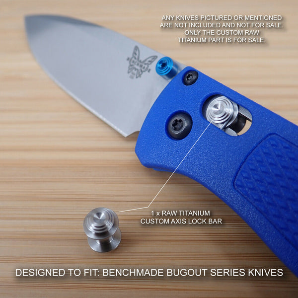 Benchmade 535 BUGOUT Custom RAW Titanium Axis Lock Bar - No Knife ...