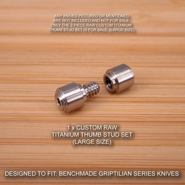 Benchmade 553 551-1 550-1 Griptilian 2pc (LARGE) Custom RAW Titanium Thumb Stud Set