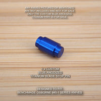 Benchmade 940-1 Osborne Knife Custom Ti Titanium Blade Stop Pin Anodized in BLUE